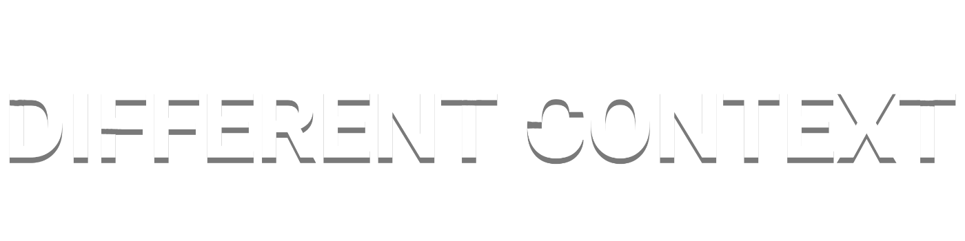 DIFFERENT CONTEXT